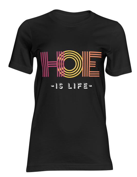 HOE is Life Tee