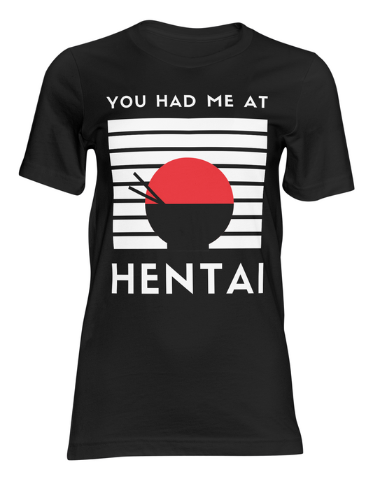 You Had Me at Hentai Tee